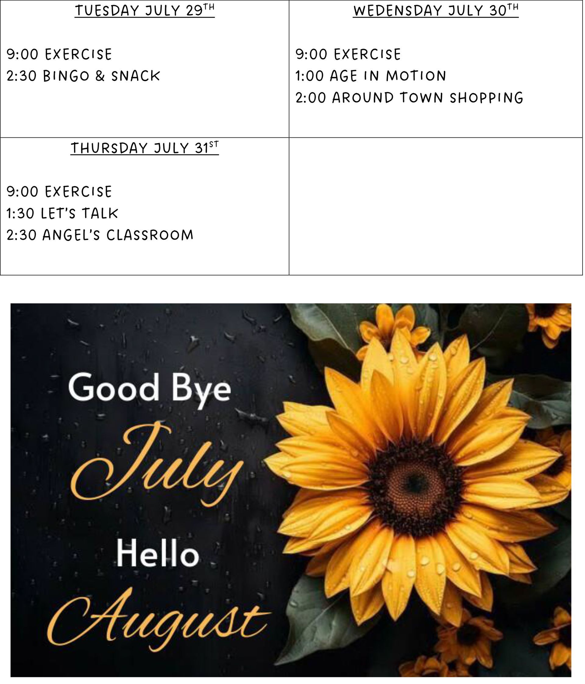 A picture of a sunflower with the words `` good bye july hello august ''