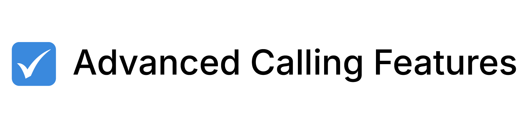 Blue checkmark in a blue square next to the text, "Advanced Calling Features."