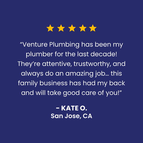 Customer testimonial for Venture Plumbing, with 5-star rating. Kate O. of San Jose, CA recommends them.