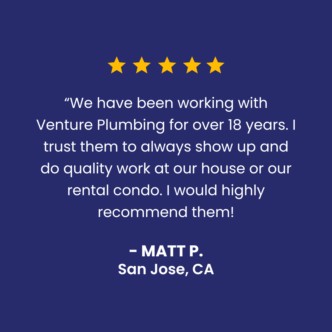 Customer testimonial for Venture Plumbing: a quote with 5 stars and the name "Matt P. San Jose, CA"