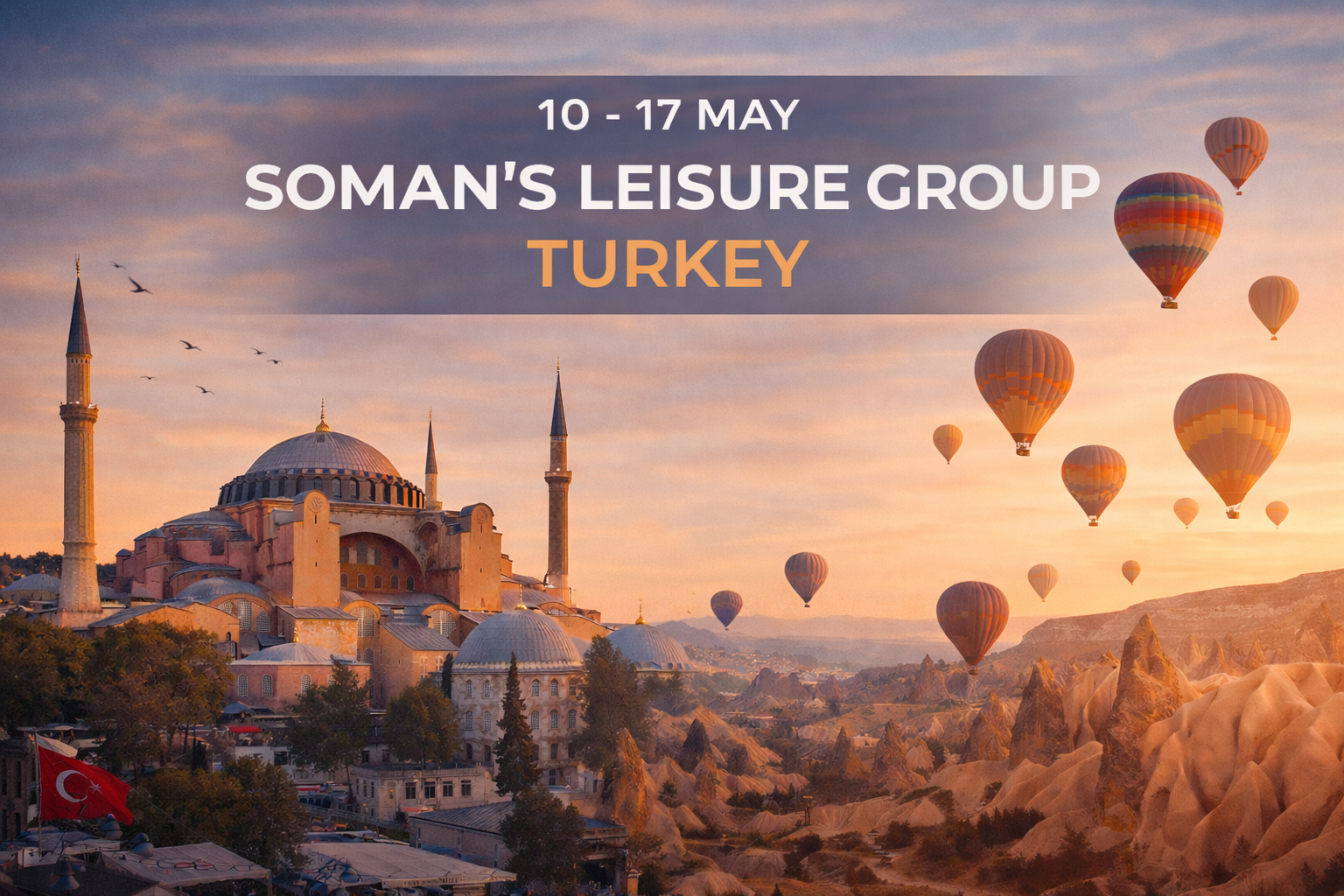Hot air balloons over a Turkish landscape with the Hagia Sophia and dates for a Soman's Leisure Group tour.