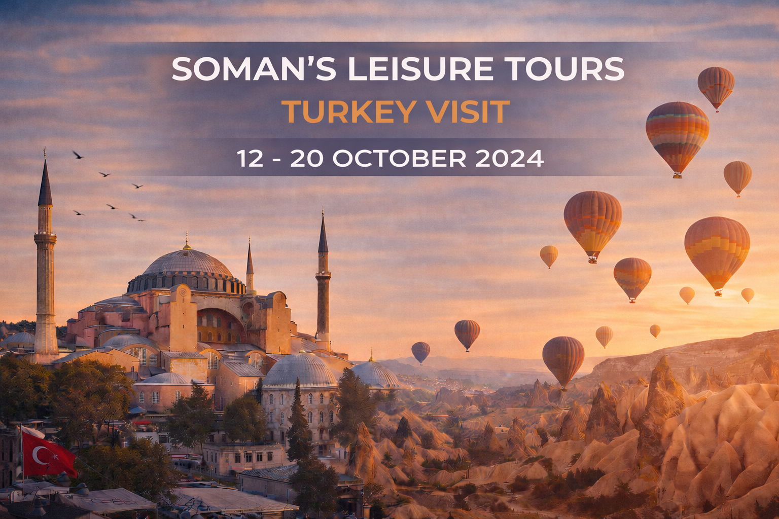 Turkey tour advertisement: Hot air balloons over Cappadocia and the Hagia Sophia at sunrise, October 12-20, 2024.