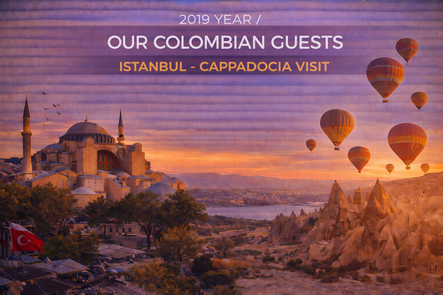 Istanbul and Cappadocia scenery with hot air balloons at sunset for Colombian guests visit.