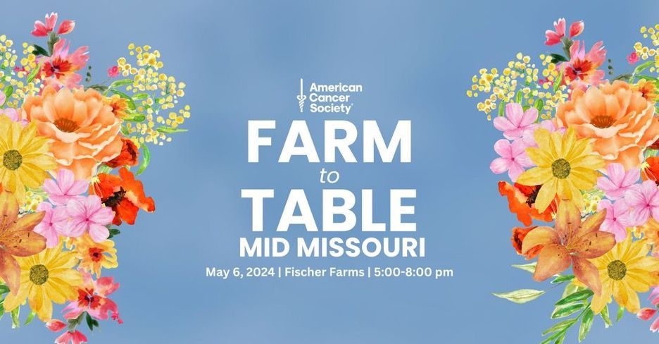 Support the American Cancer Society at the Farm to Table Event in Jefferson City, MO. Get Tickets.