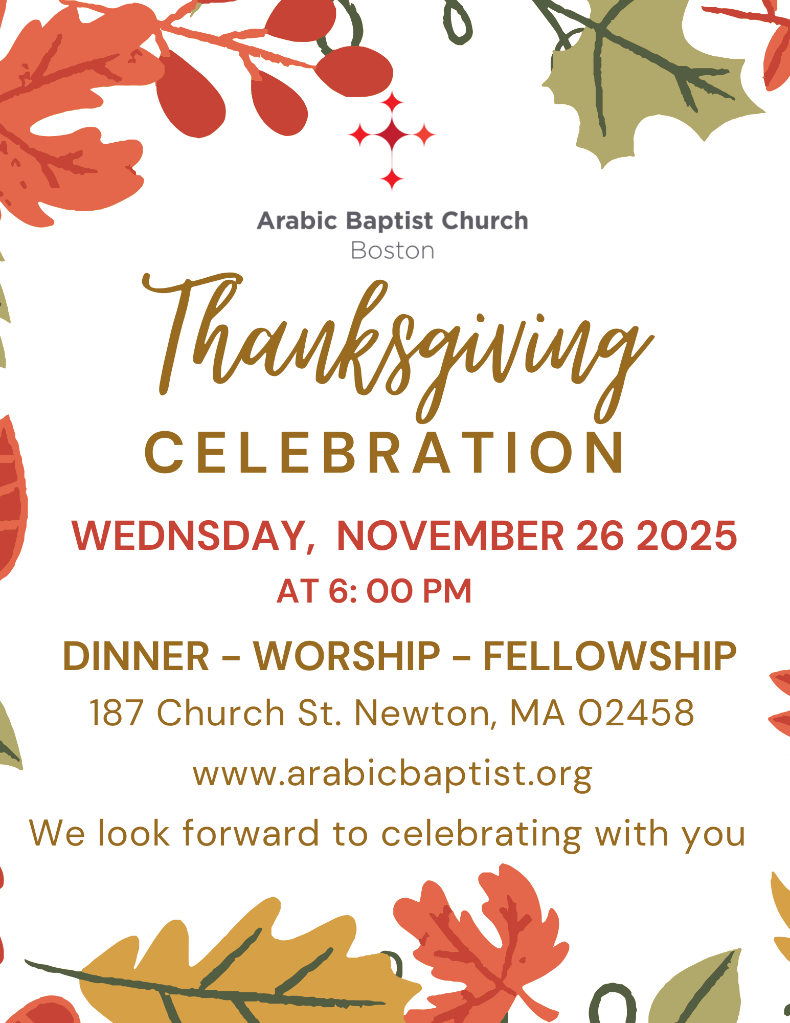 Thanksgiving Celebration! Arabic Baptist Church Boston - Thanksgiving Celebration; Wednesday, November 26, 2025 at 6pm; Dinner - Worship _frllowship; 187 Church St., Newton, MA 02458