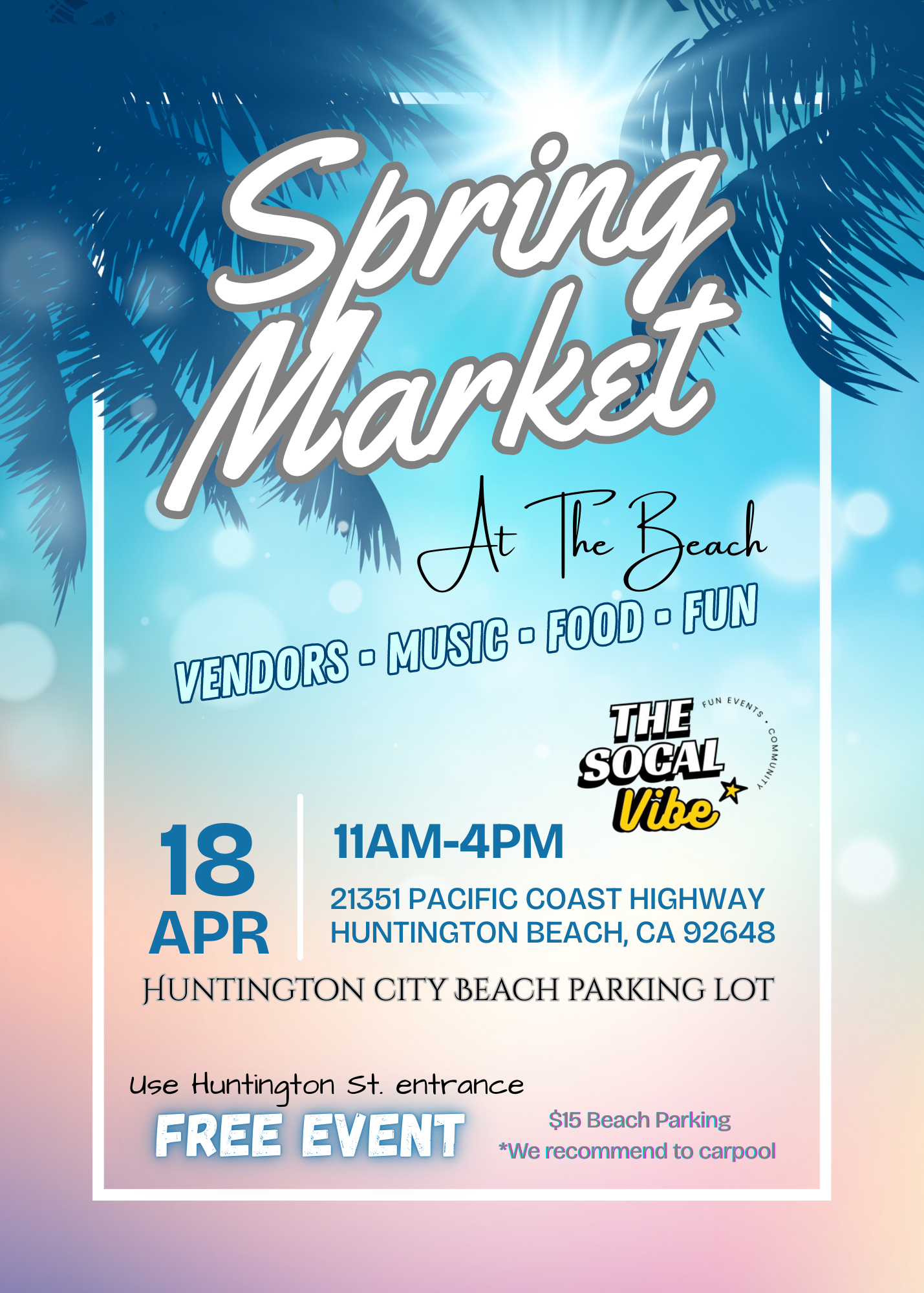 Flyer for a Spring Market at Huntington City Beach on April 18, 11am-4pm, featuring vendors, music, food, and fun.