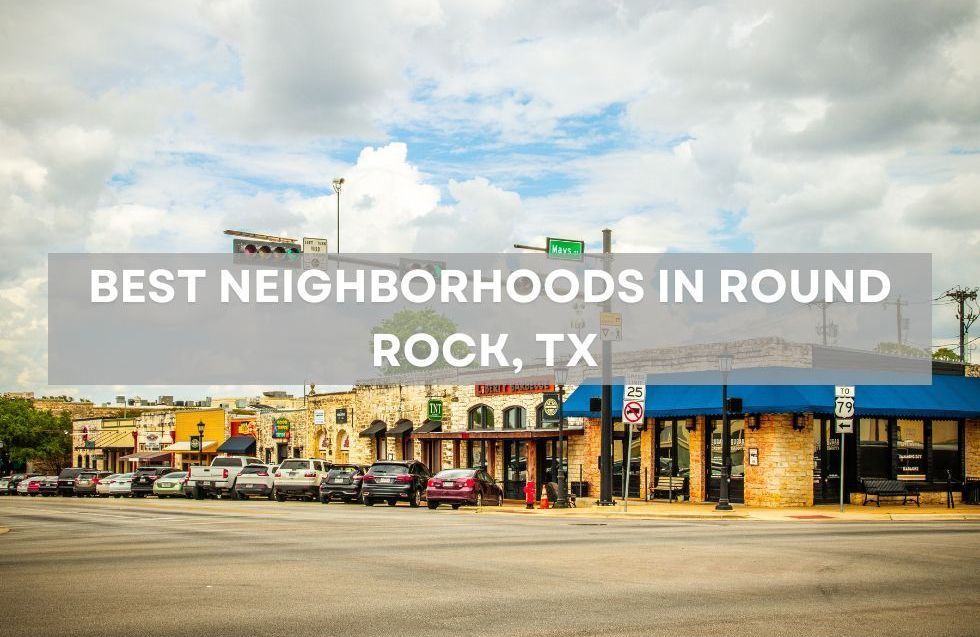 Best Neighborhoods in Round Rock, TX