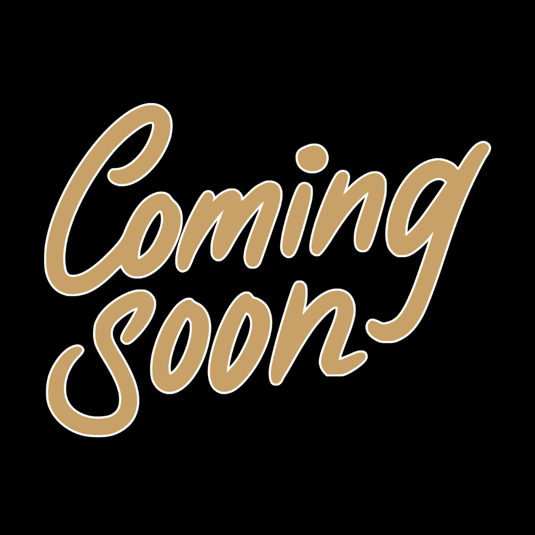 Coming Soon in gold cursive text on black background.