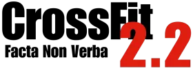 CrossFit logo with "Facta Non Verba" below and "2.2" in red.