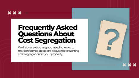 Frequently Asked Questions About Cost Segregation