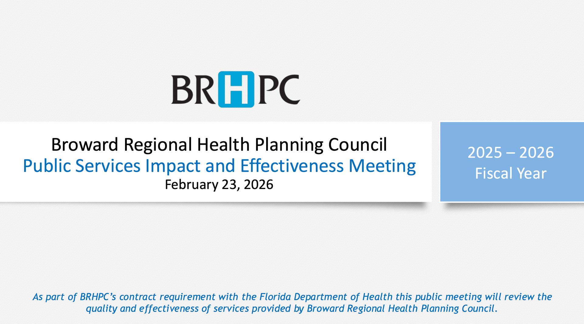 A meeting title card for the Broward Regional Health Planning Council's 2025-2026 Public Services Impact and Effectiveness.