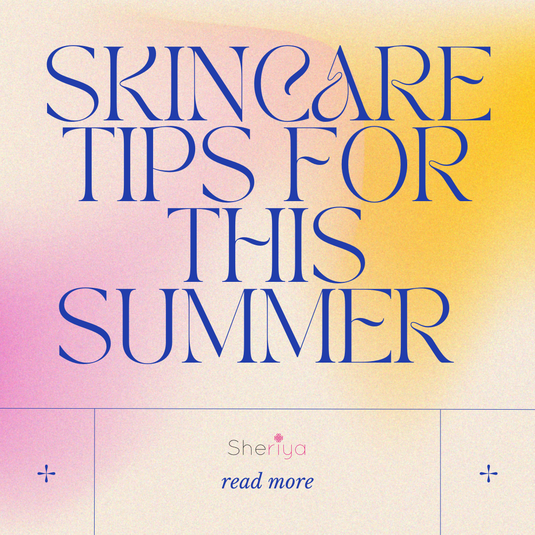 Skincare tips for this summer