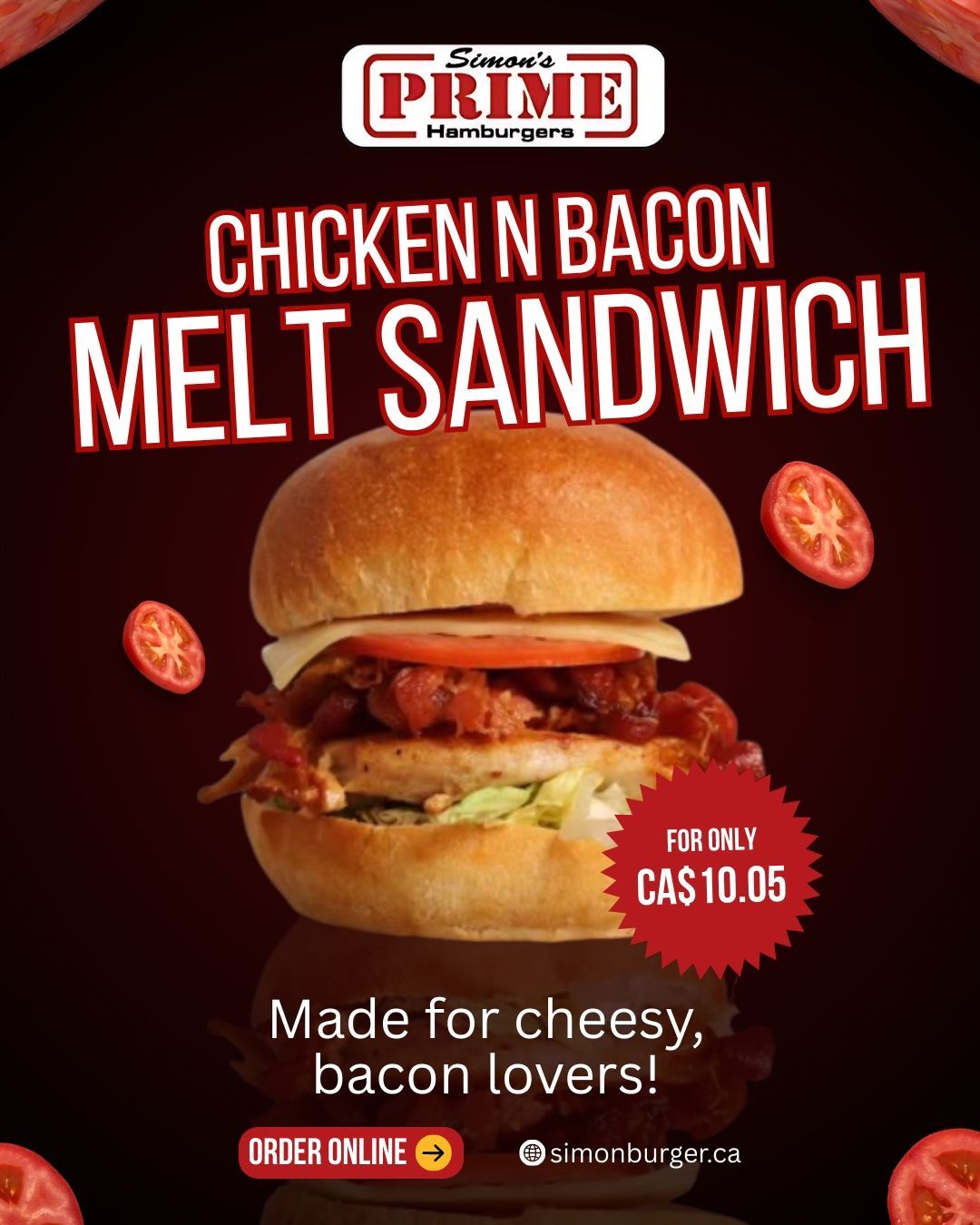 Chicken bacon melt sandwich ad. Shows a burger with chicken, bacon, cheese, and tomato. Price is CA$10.05.