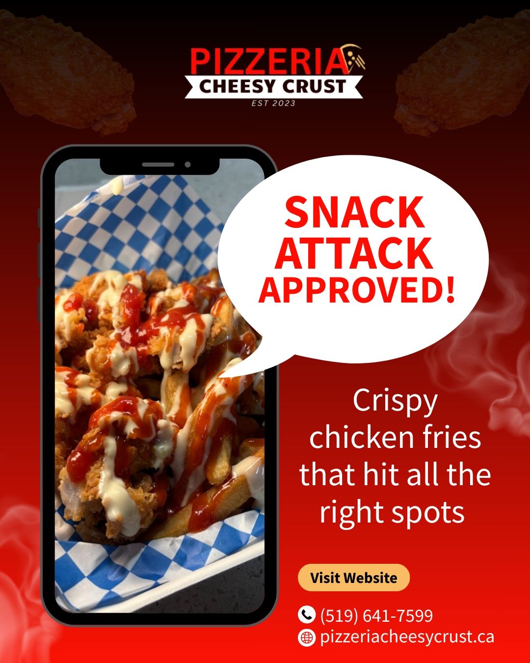 Advertisement for Pizzeria Cheesy Crust: Crispy chicken fries, red background, smartphone with food, snack attack approved!