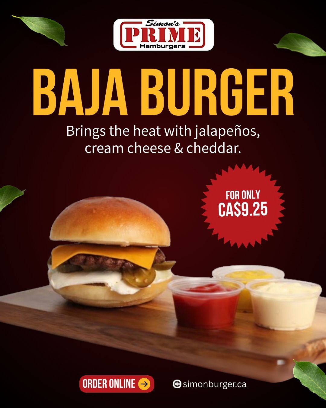 Baja Burger ad. A burger with cheddar, jalapeños, and cream cheese on a wooden board with sauces. Costs CA$9.25.