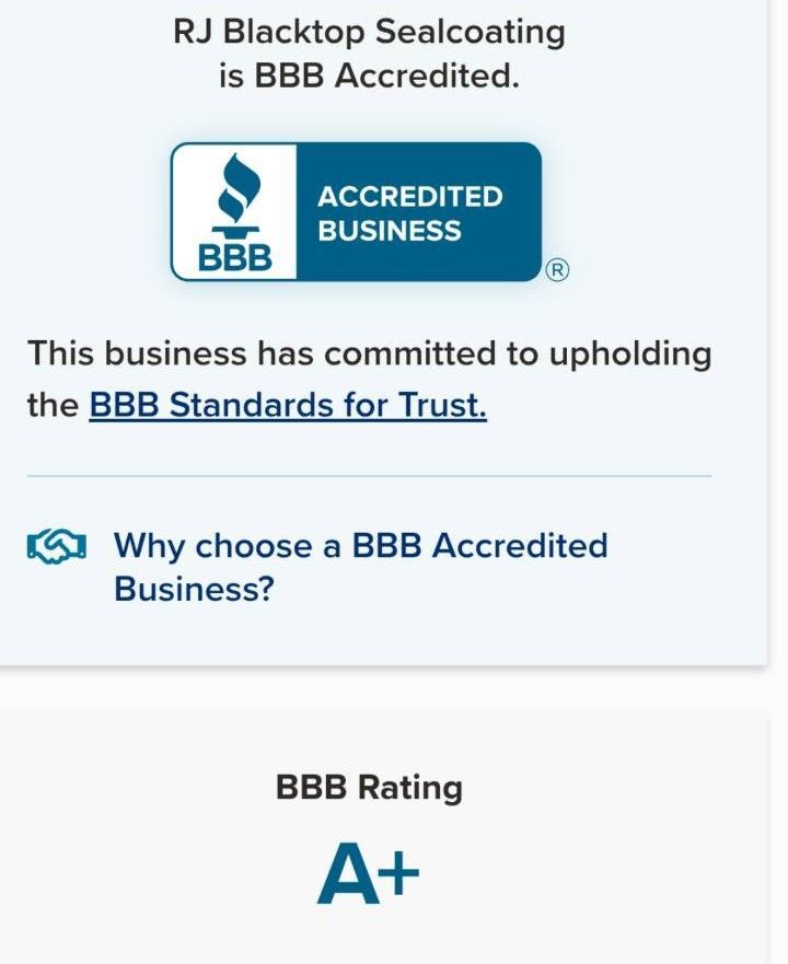 RJ Blacktop Sealcoating is BBB Accredited with an A+ rating.