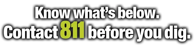 Text: Know what's below. Contact 811 before you dig.