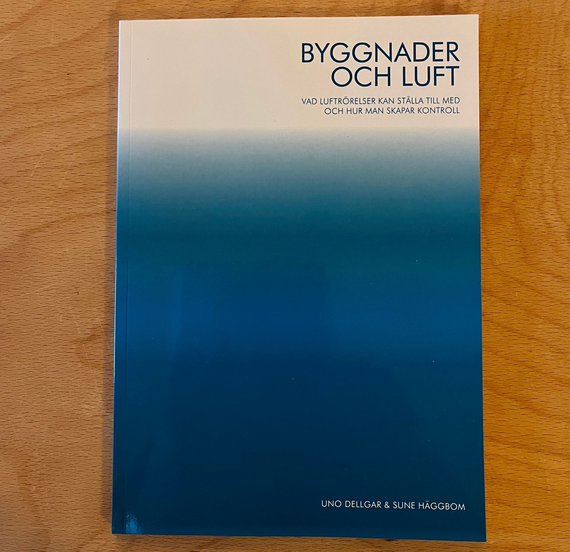 BYGGNADER OCH LUFT
Vad luftrörelser kan ställa till med och hur man skapar kontroll