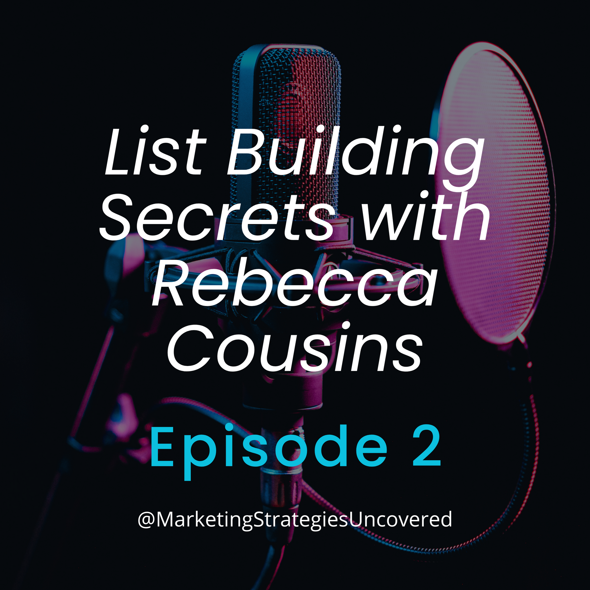 A poster that says list building secrets with rebecca cousins episode 2