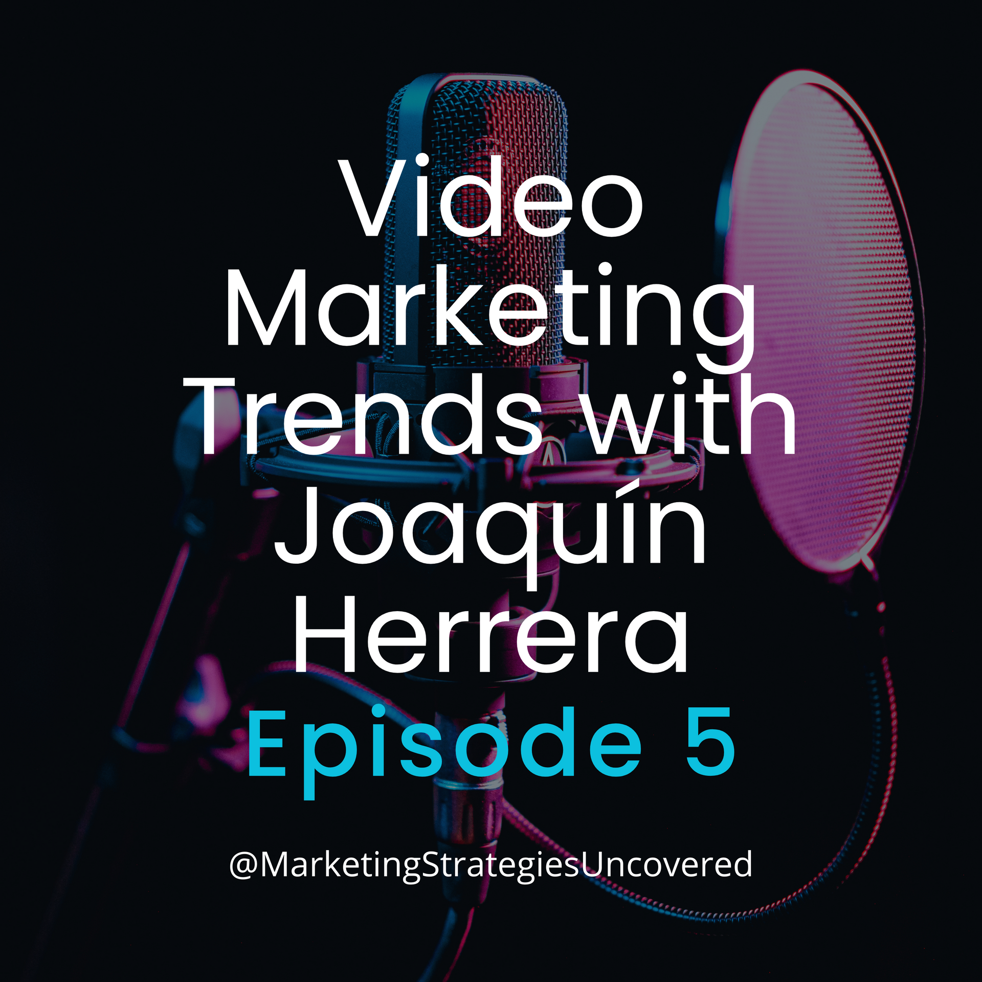 Video marketing trends with Joaquin Herrera episode 5