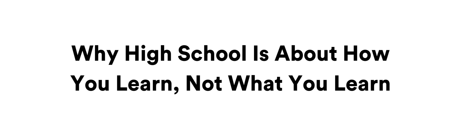 Leading Learners Why High School Is About How You Learn, Not What You Learn