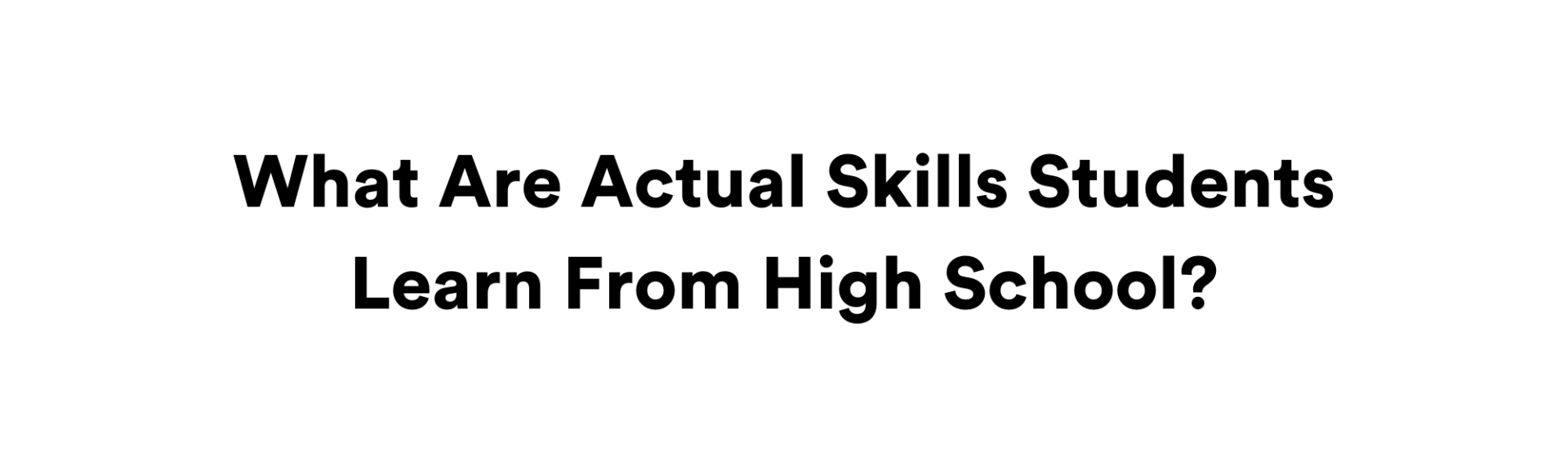 What Are Actual Skills Students Learn From High School?