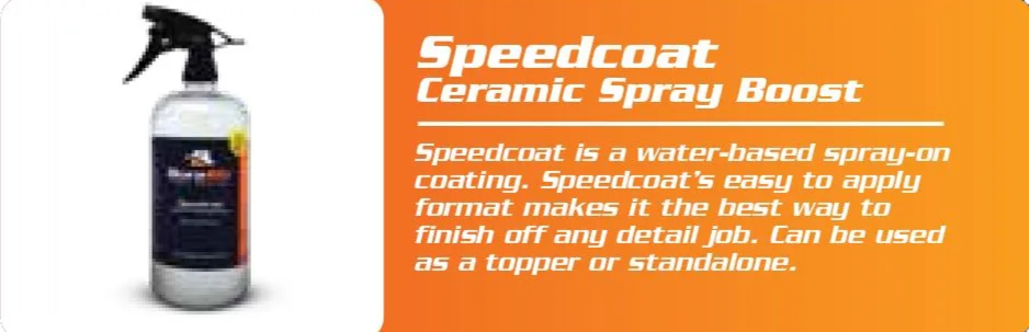 A bottle of Speedcoat Ceramic Spray Boost next to orange text explaining it is a water-based, easy-to-apply coating.