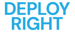 Deploy Right