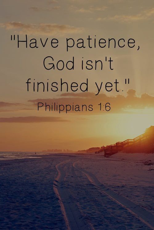 have patience