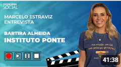 Bartira Almeida being interviewed by Marcelo Estraviz, with the Instituto Ponte logo and a video runtime of 41:38.