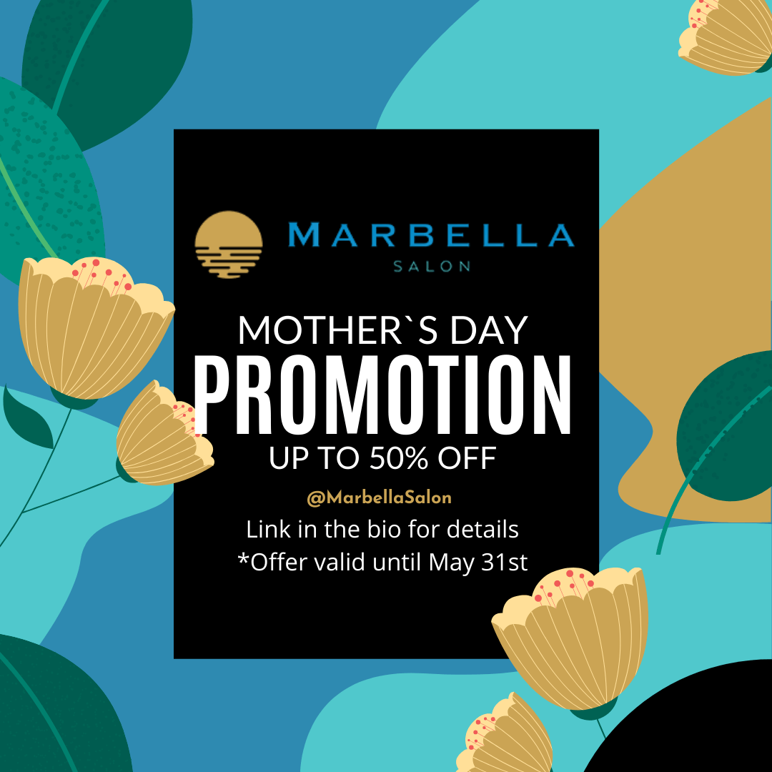 Marbella Salon | Mother's Day Promotion May 2021 | Give The Gift of Beauty