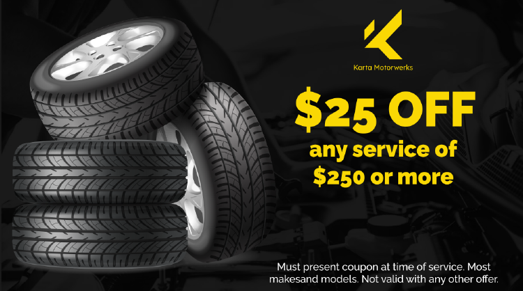 $25 off any service of $250 or more special | Karta Motorwerks