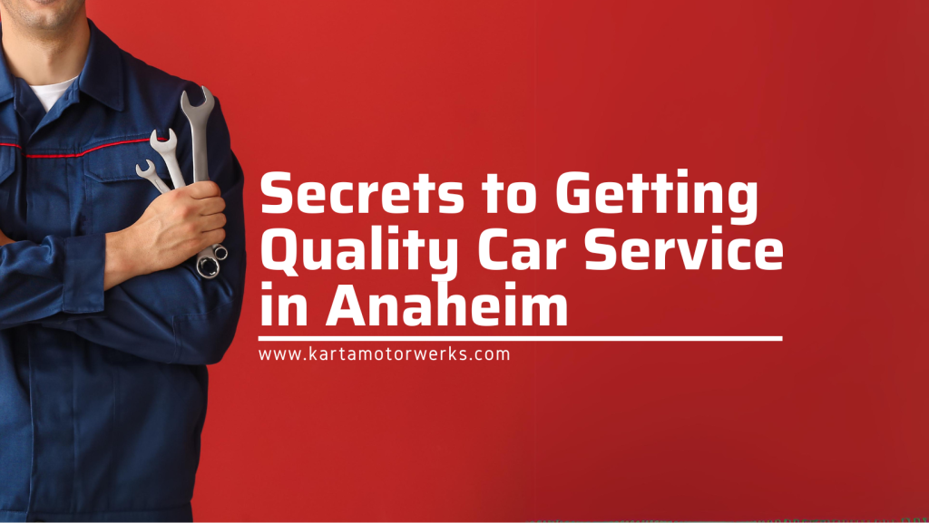 A man is holding a wrench in front of a red background that says secrets to getting quality car service in anaheim | Karta Motorwerks