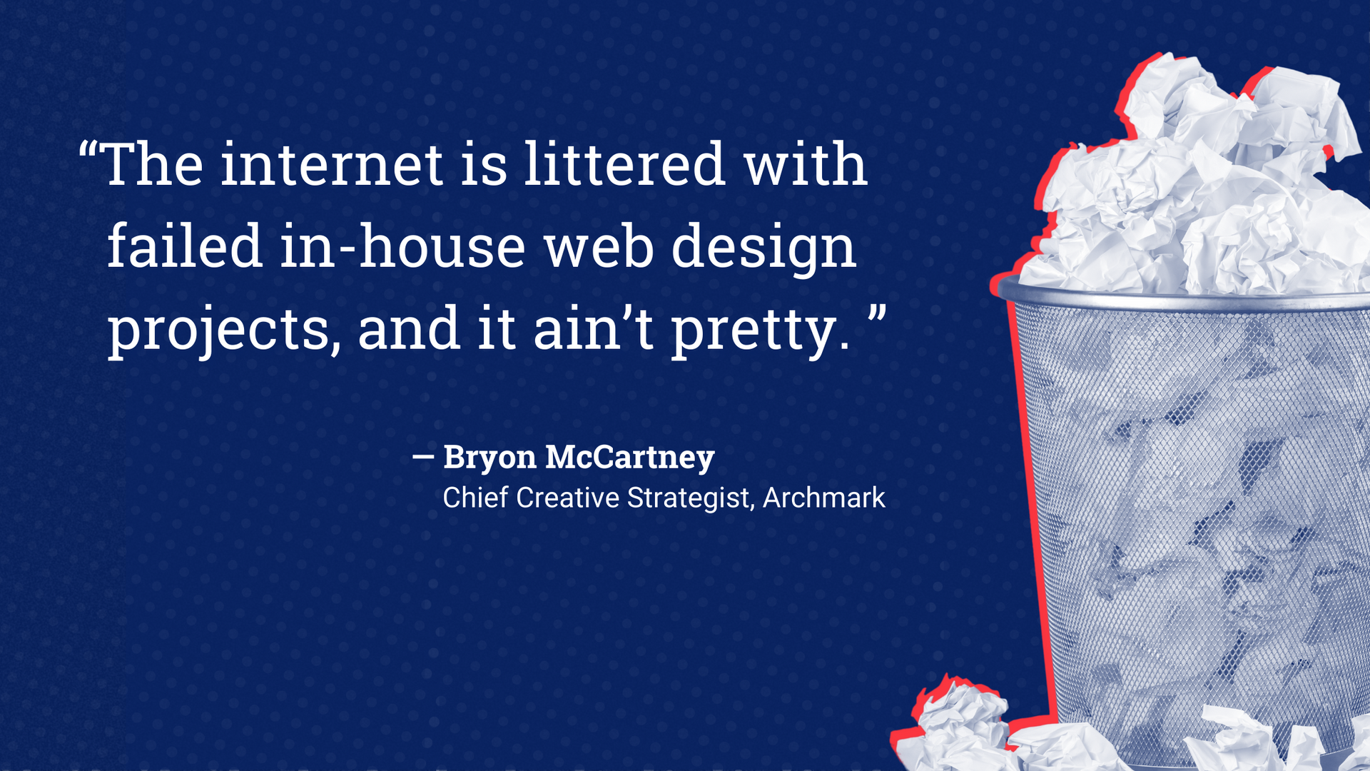 the internet is littered with failed in-house web design projects and it ain 't pretty