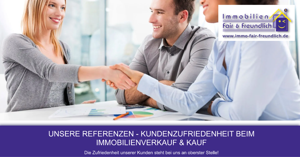 Kundenzufriedenheit B. Immobilienverkauf 🥇 Fair & Freundlich