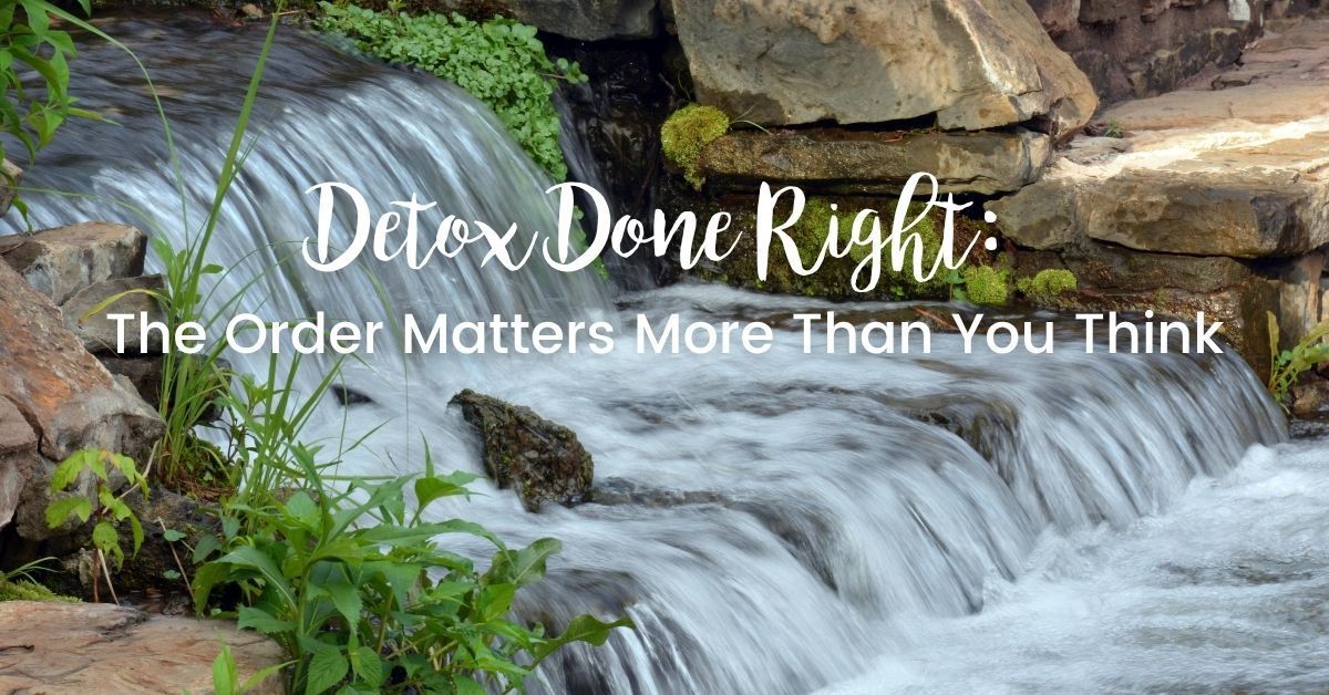 Flowing waterfall representing natural detox pathways with text “Detox Done Right: The Order Matters