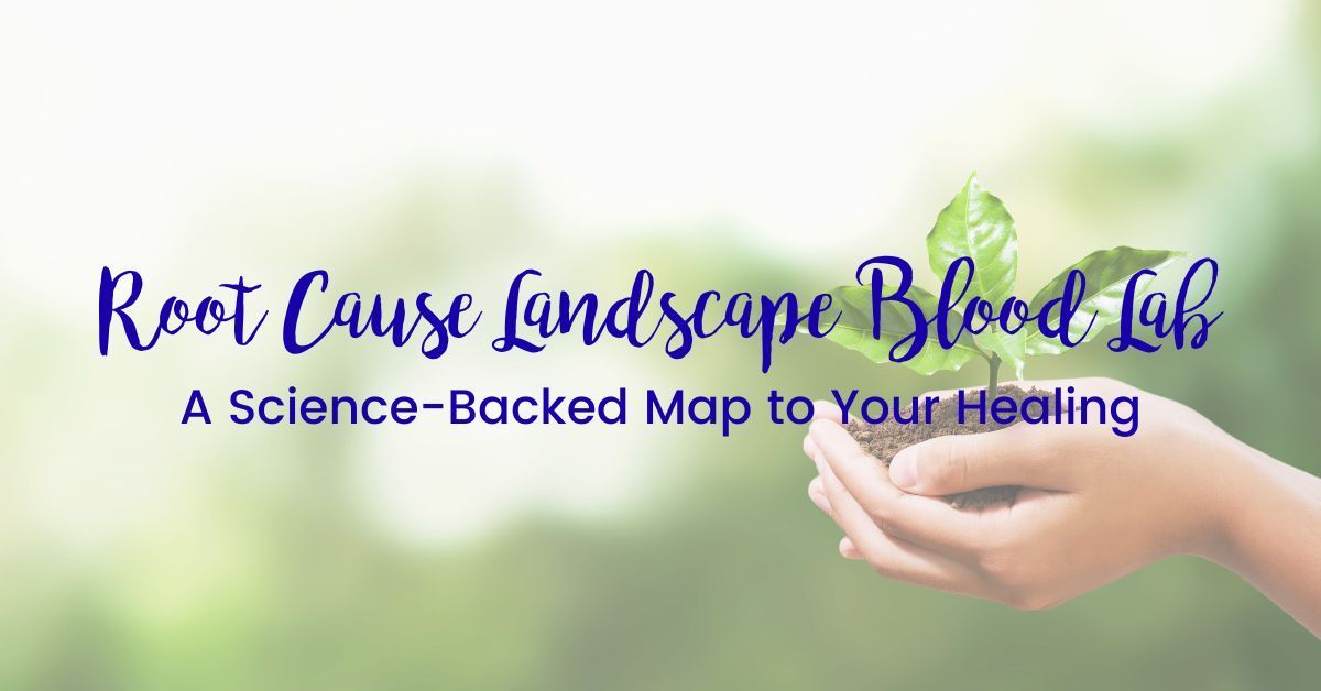 The Root Cause Landscape: Mapping Your Body’s Healing