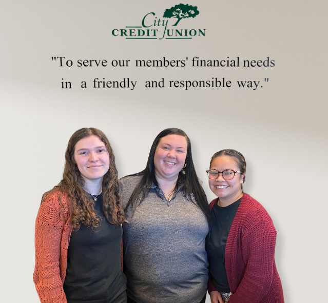 City Credit Union Employees with the text ' To Serve our members' financial needs in a friendly and responsible way' above
