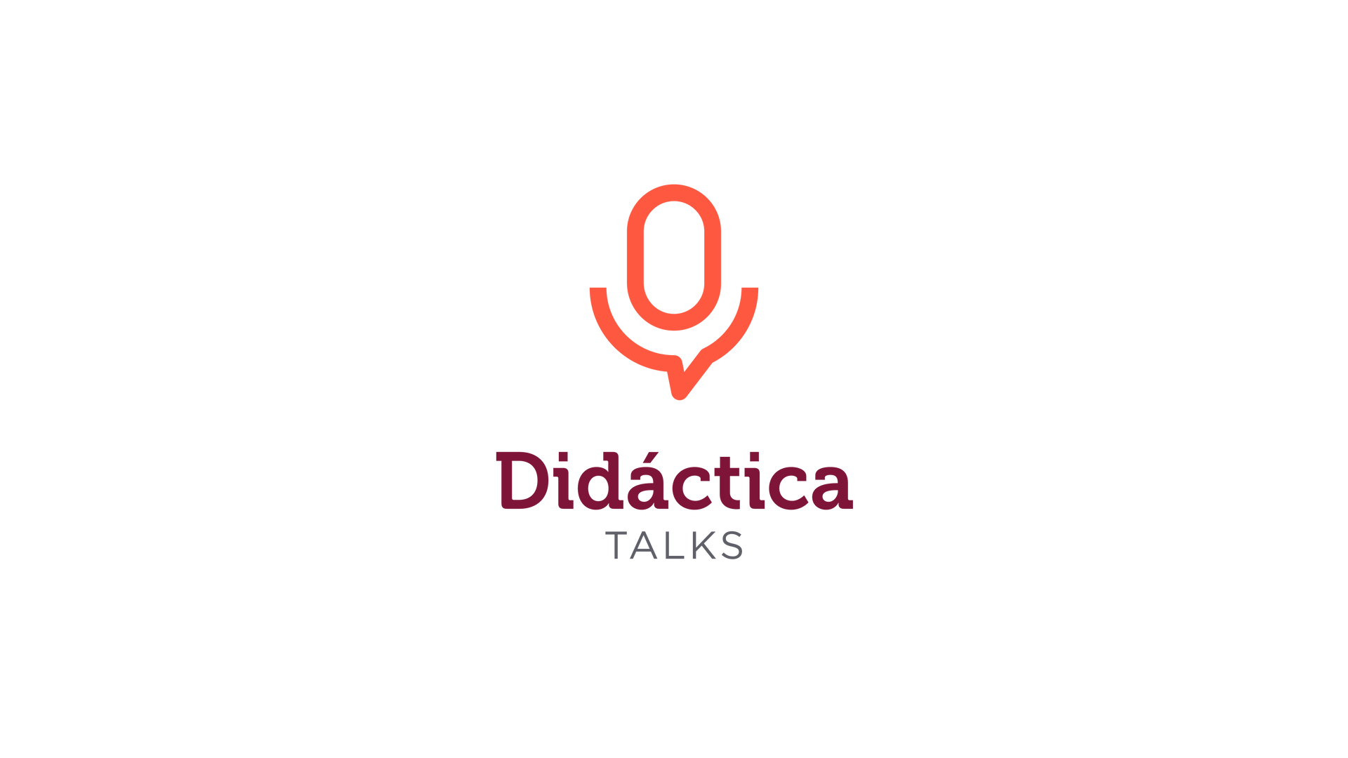 Logo: Orange microphone graphic above "Didáctica Talks" text in maroon.