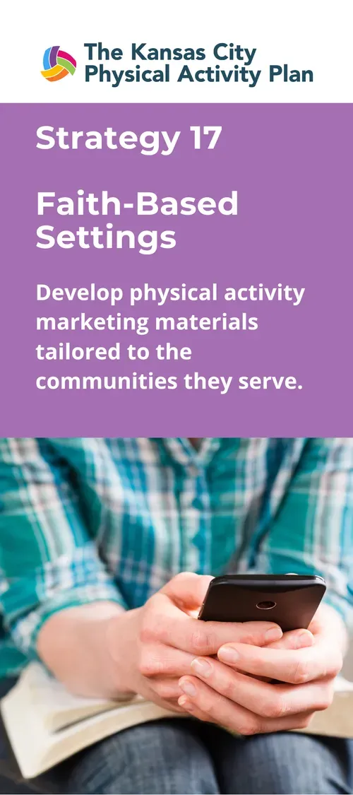 Graphic for the Kansas City Physical Activity Plan: Strategy 17, Faith-Based Settings. Person holding a phone and book.