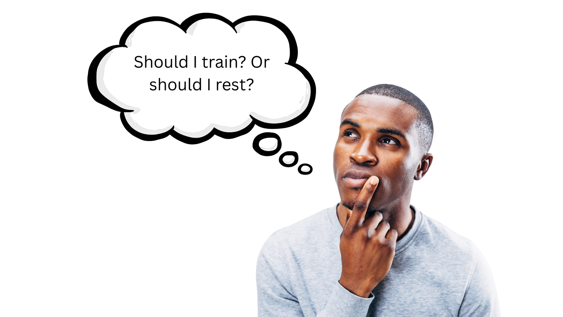 Man pondering if he should train or rest. He's touching his chin with a thought bubble above his head.