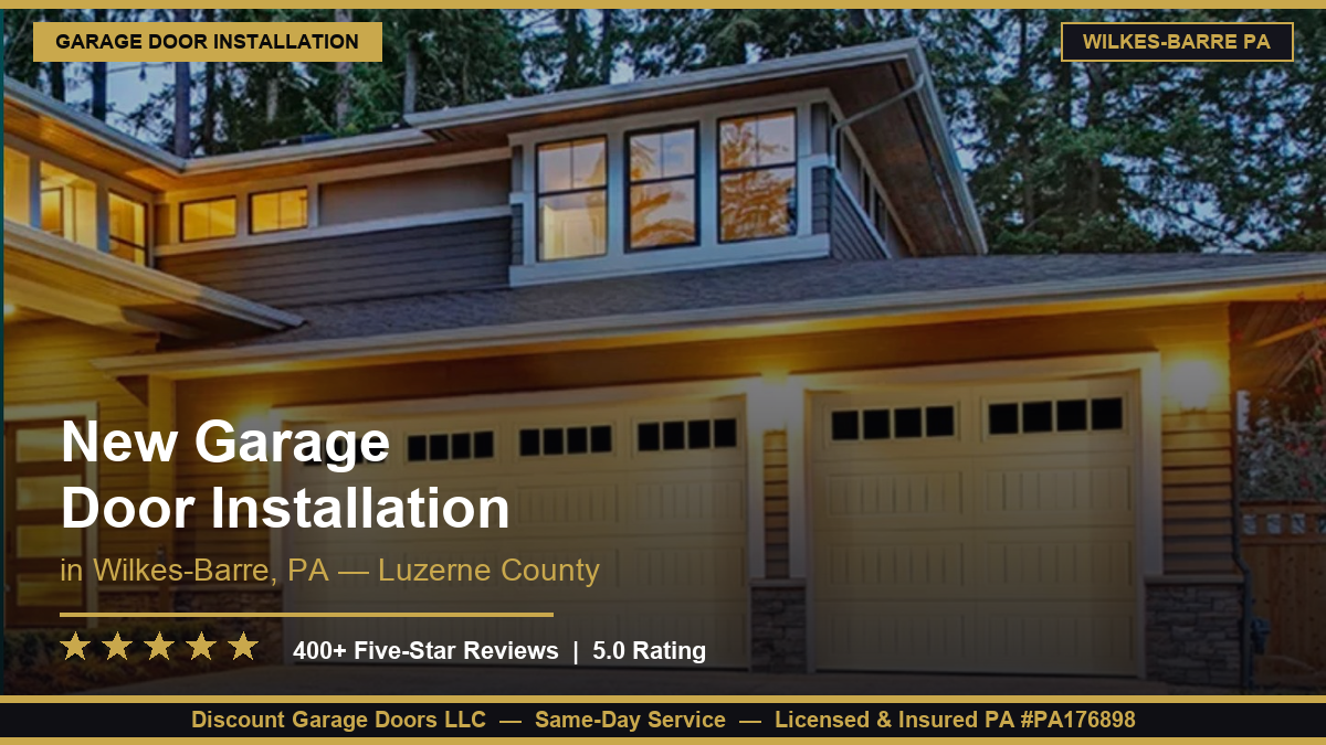 New garage Door installation Wilkes-barre PA