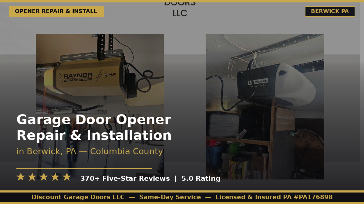 Garage Door Opener Repair & Installation — Berwick, PA