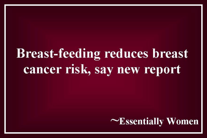 Breast-Feeding Reduces Breast Cancer Risk, Say New Report
