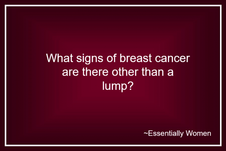 What Signs of Breast Cancer are there other than a Lump