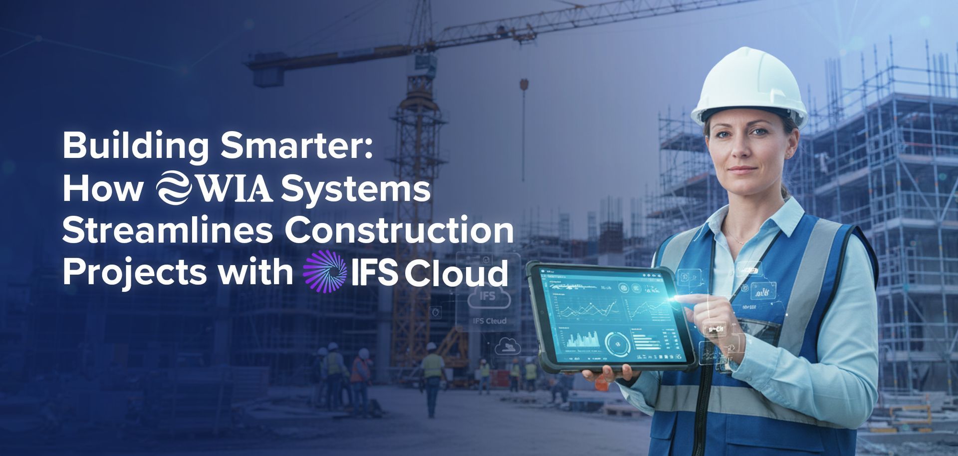 IFS Cloud for construction project management improving visibility, cost control, and risk management