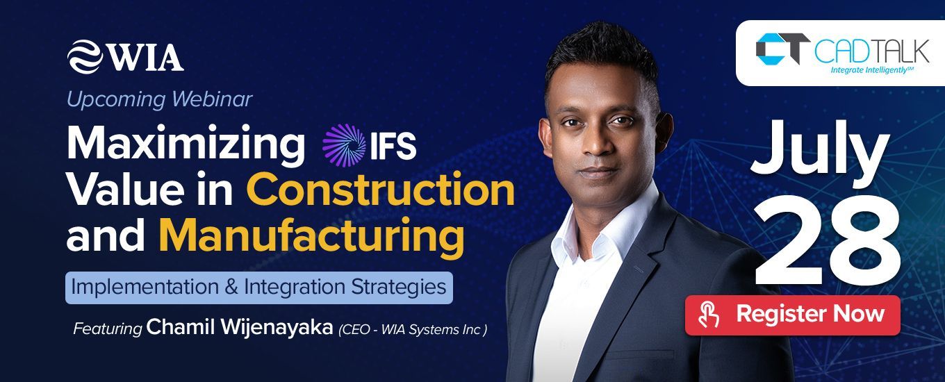 Webinar on Maximizing IFS Value in Construction and Manufacturing featuring Chamil Wijenayaka - CEO - WIA Systems Inc
