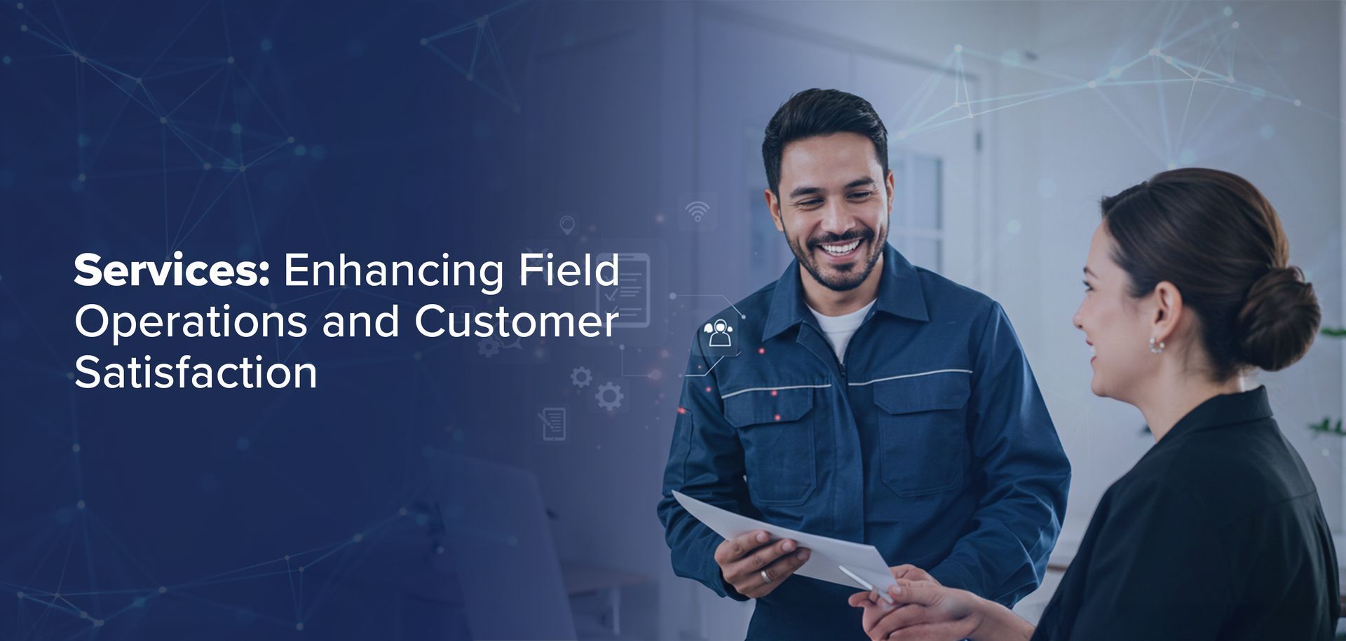 Enhancing Field Operations and Customer Satisfaction