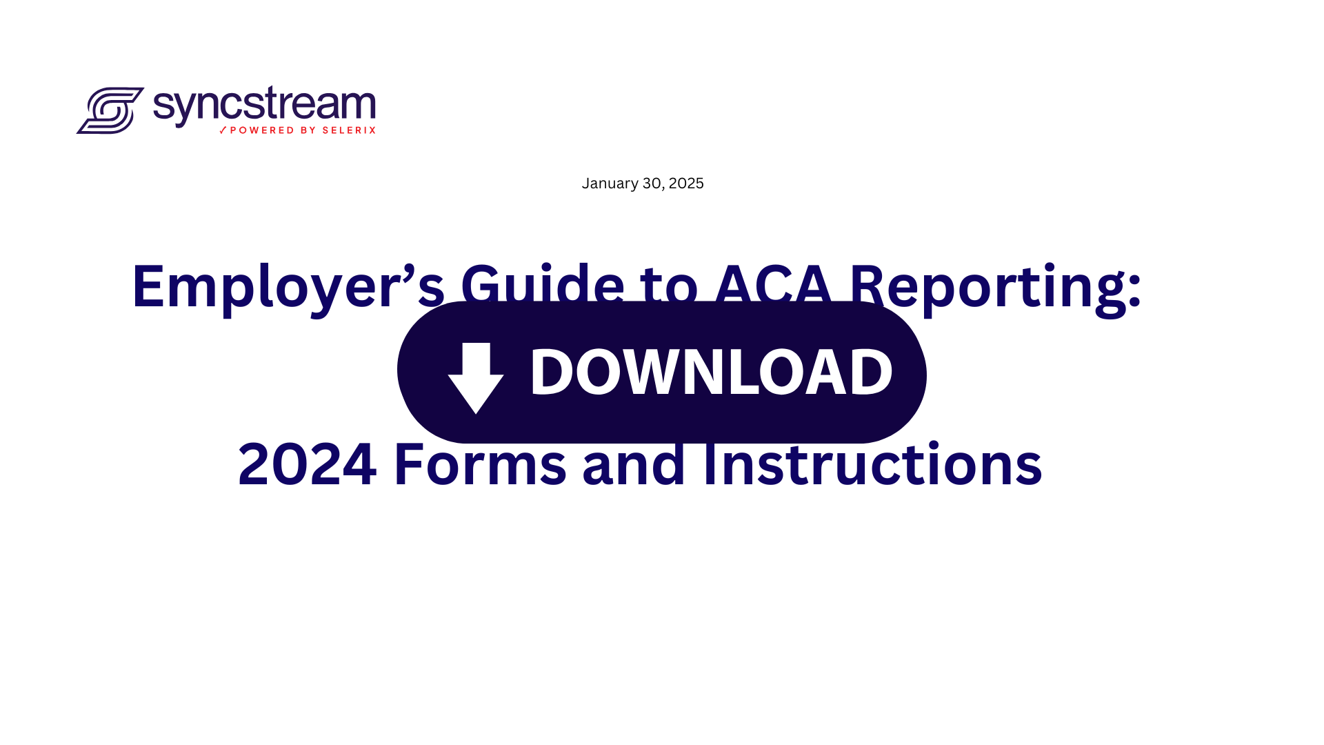 Download | Employer's Guide to ACA Reporting 
2024 Forms and Instructions