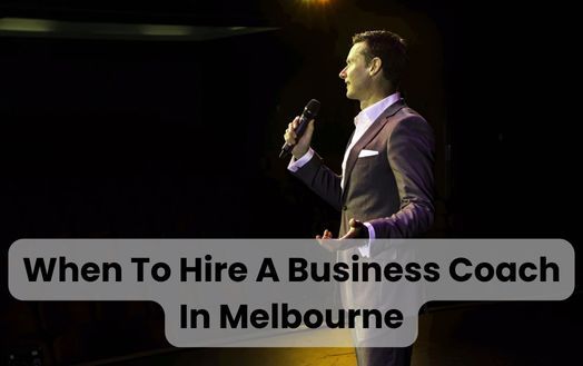 When To Hire A Business Coach In Melbourne